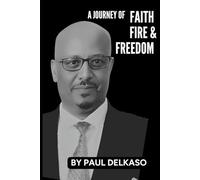 A Journey of FAITH FIRE & FREEDOM: the Exodus of the Beta Israel
