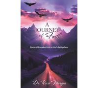 A Journey of Faith: Stories of Everyday Faith & God’s Faithfulness