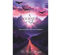 A Journey of Faith: Stories of Everyday Faith & God’s Faithfulness - Full Color Edition