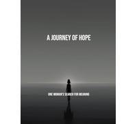 A Journey Of Hope: One Woman'S Search For Meaning