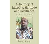 A Journey of Identity, Heritage and Resilience: From South Sudan to the World