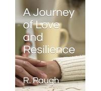 A Journey of Love and Resilience (Journeys of the Heart)