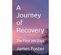A Journey of Recovery: The First 365 Days
