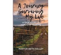 A Journey Surviving My Life: A True Story of Hardship to Hope