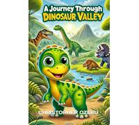 A Journey Through Dinosaur Valley