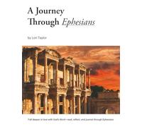 A Journey Through Ephesians: Fall deeper in love with God’s Word-read, reflect, and journal through Ephesians