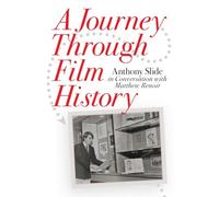 A Journey Through Film History: Anthony Slide in Conversation with Matthew Renoir