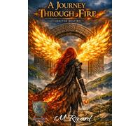 A Journey Through Fire: Ignited Destiny