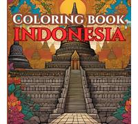 A Journey Through Indonesia Adult Coloring Book for Mind Clarity: A Detailed Coloring Journey of Culture and Nature (Adult Coloring Book. World Series.)