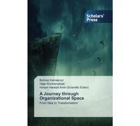 A Journey through Organizational Space: From Idea to Transformation