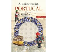 A Journey Through Portugal Word Search Puzzle: Easy-to-Read Word Search Puzzles Inspired by Portuguese Culture, Travel & Daily Life (Journeys Through the World Word Search Series)