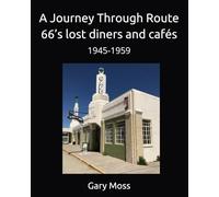 A Journey Through Route 66’s lost diners and cafés: 1945-1959