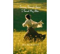 A Journey Through Space, I Found My Star A Journey Through Learning, Love, and Strength