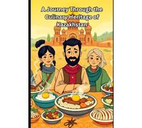A Journey Through the Culinary Heritage of Kazakhstan
