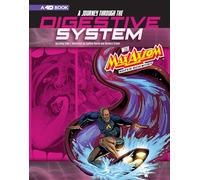 A Journey through the Digestive System with Max Axiom, Super Scientist: 4D An Augmented Reading Science Experience (Graphic Science)