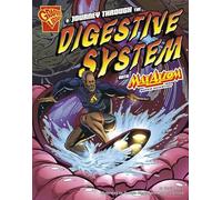 A Journey Through the Digestive System with Max Axiom, Super Scientist (Graphic Science)