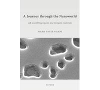 A Journey through the Nanoworld: Self-Assembling Organic and Inorganic Materials