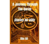 A Journey through the Quran: Stories for kids