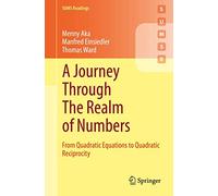 A Journey Through The Realm of Numbers: From Quadratic Equations to Quadratic Reciprocity (SUMS Readings)