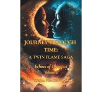 A Journey Through Time: The Twin Flame Saga: Volume II Echoes of Olympus