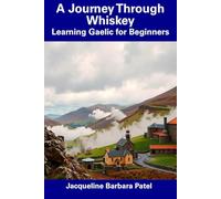 A Journey Through Whiskey: Learning Gaelic for Beginners