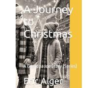 A Journey to Christmas: A Grandpa Joe Story (Series)