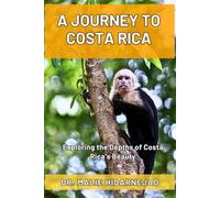 A JOURNEY TO COSTA RICA: Exploring the Depth of Costa Rica's Beauty