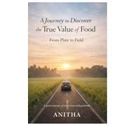 A Journey to Discover the True Value of Food: From Plate to Field