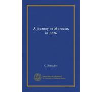 A journey to Morocco, in 1826