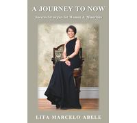 A Journey To Now: Success Strategies for Women & Minorities