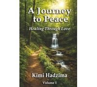 A Journey to Peace: Healing Through Love: 1