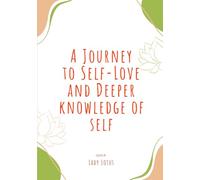 A Journey to Self-Love and Deeper Knowledge of Self