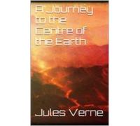 A Journey To The Centre Of The Earth (ebook)