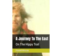 A Journey To The East: On The Hippy Trail