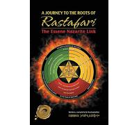 A Journey to the Roots of Rastafari: The Essene Nazarite Link