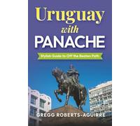 A Journey to Uruguay’s Hidden Gems: Panache Uruguay (Panache Travel Guides with Pictures)