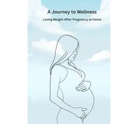 A Journey to Wellness: Losing Weight After Pregnancy at Home