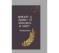 A Journey to wholeness in Christ: Self care journal/ Guide