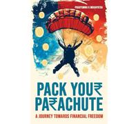 A Journey Towards Financial Freedom: Pack Your Parachute