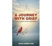A Journey With Grief: A Son's Poignant and Personal Journey