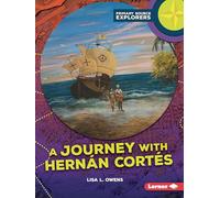 A Journey With Hernán Cortés (Primary Source Explorers)