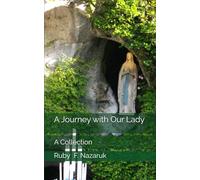 A Journey with Our Lady: A Collection: 2 (Ruby's Faith Journey)
