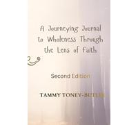 A Journeying Journal to Wholeness Through the Lens of Faith (Personal Healing Journey Series)