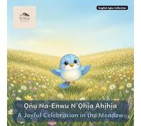 A Joyful Celebration in the Meadow: A Bilingual Bedtime Story in English and Igbo (To Sleep Stories: English & Igbo Collection)