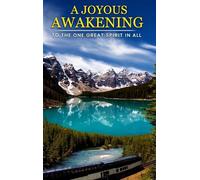 A JOYOUS AWAKENING: To The One Great SPIRIT In All
