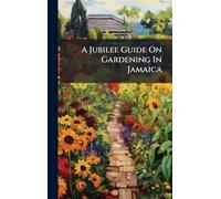 A Jubilee Guide On Gardening In Jamaica