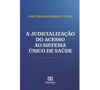 A Judicialização do Acesso ao Sistema Único de Saúde