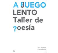 A juego lento: Taller de poesía (Creatividad)