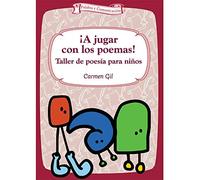 A Jugar Con Los Poemas! - 2ª Edición: Taller de poesía para niños: 1 (Talleres)