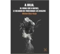 A Julia Al Igual Que A Rafael Le Dejaron De Funcionar Los Brazo S